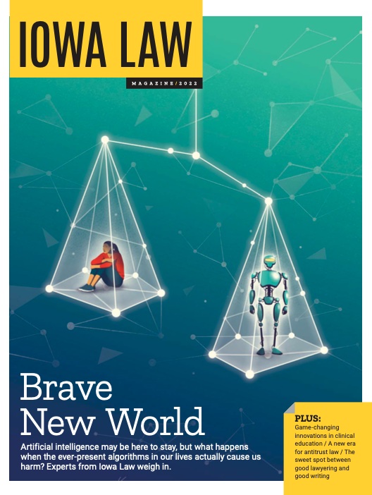 The cover page of the Iowa Law Magazine highlighting a feature story on When Algorithms Harm Us.